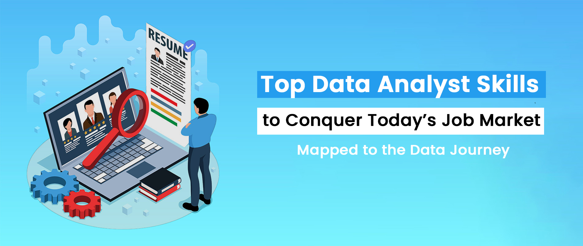 Must-Have Data Analyst Skills: A Complete Guide